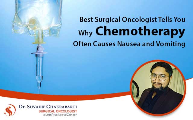 Best Surgical Oncologist Tells You Why Chemotherapy Often Causes Nausea and Vomiting