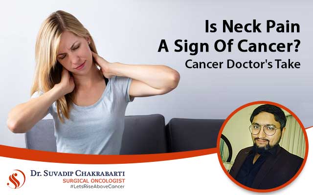 Is Neck Pain A Sign Of Cancer?-Cancer Doctor’s Take