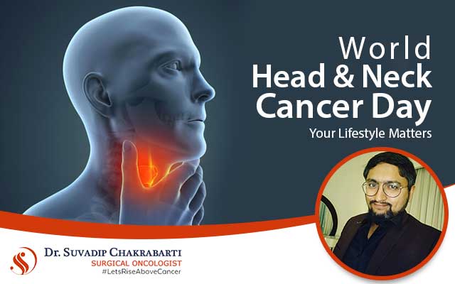 World Head & Neck Cancer Day: Your Lifestyle Matters