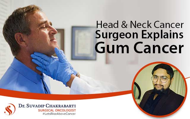 Head & Neck Cancer Surgeon Explains Gum Cancer