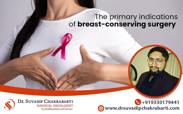 The principal determinations to consider a breast-conserving surgery