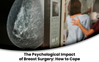 The Psychological Impact of Breast Surgery: How to Cope